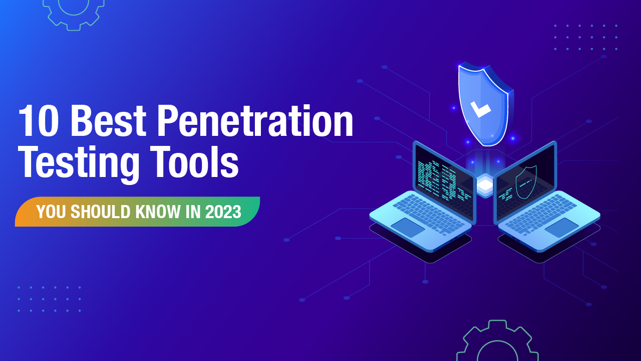 10 Best Penetration Testing Tools in 2023