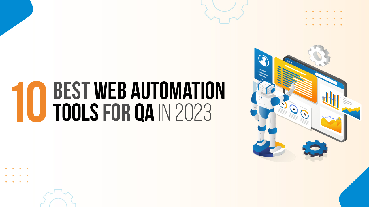 10 Best Web Automation Tools For QA In 2023