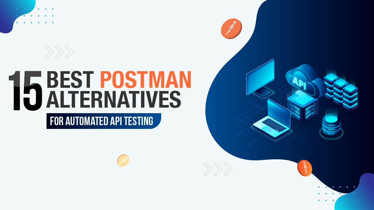 15 Best Postman Alternatives for Automated API Testing [2023 Updated]