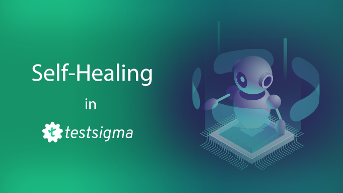 Tests that do not require maintenance | Self-Healing in Testsigma