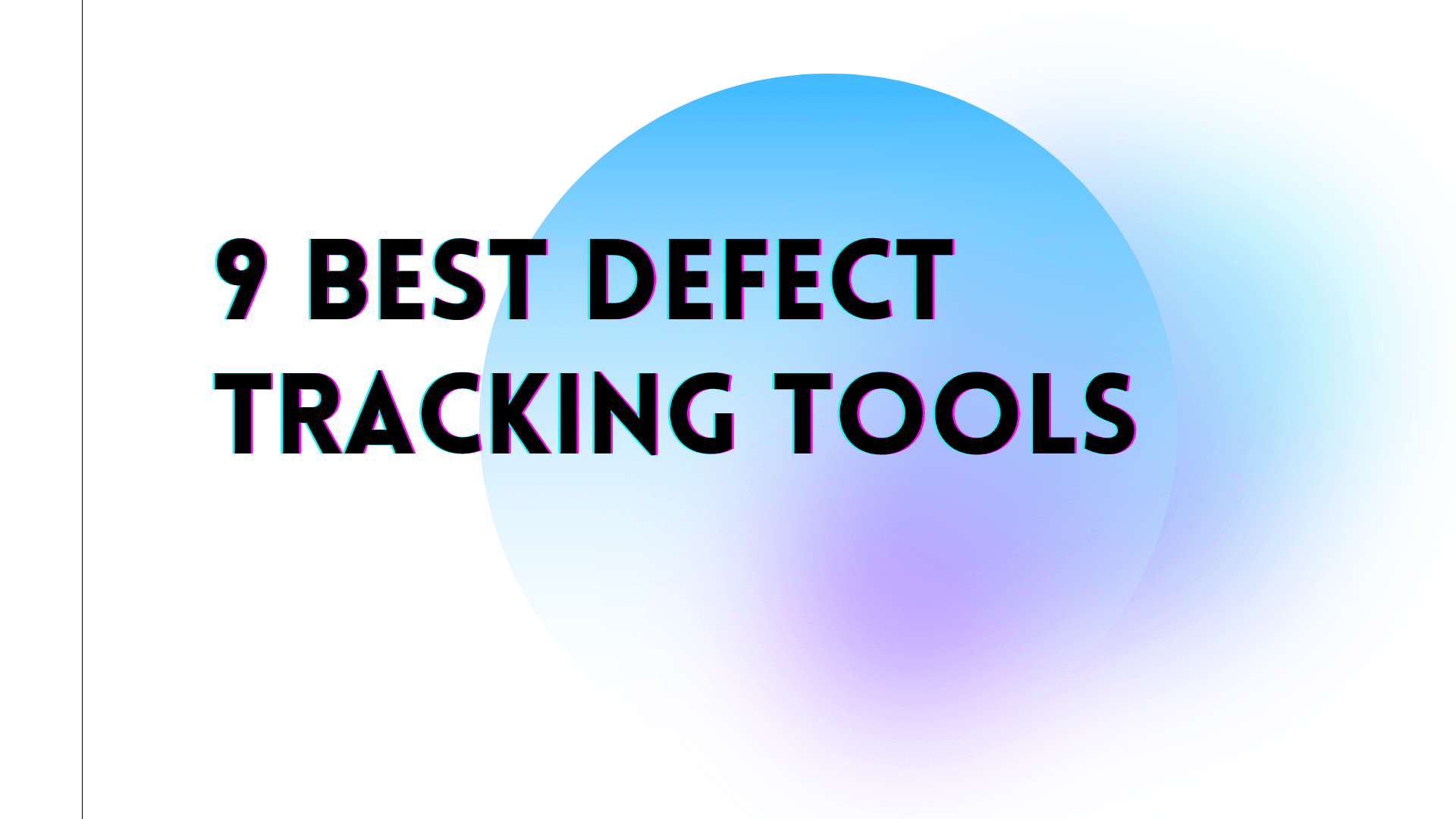 9 Best Defect Tracking Tools in 2022 cover
