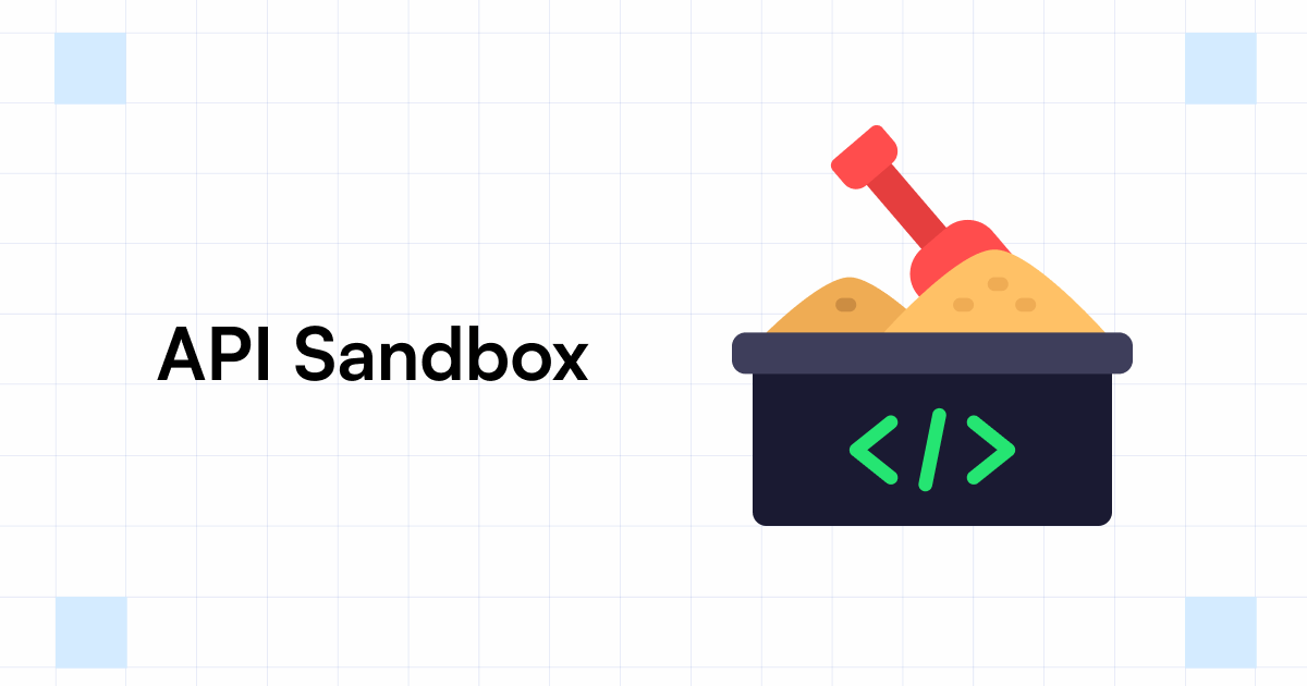 API Sandboxes Best Practices To Achieve The Best Results