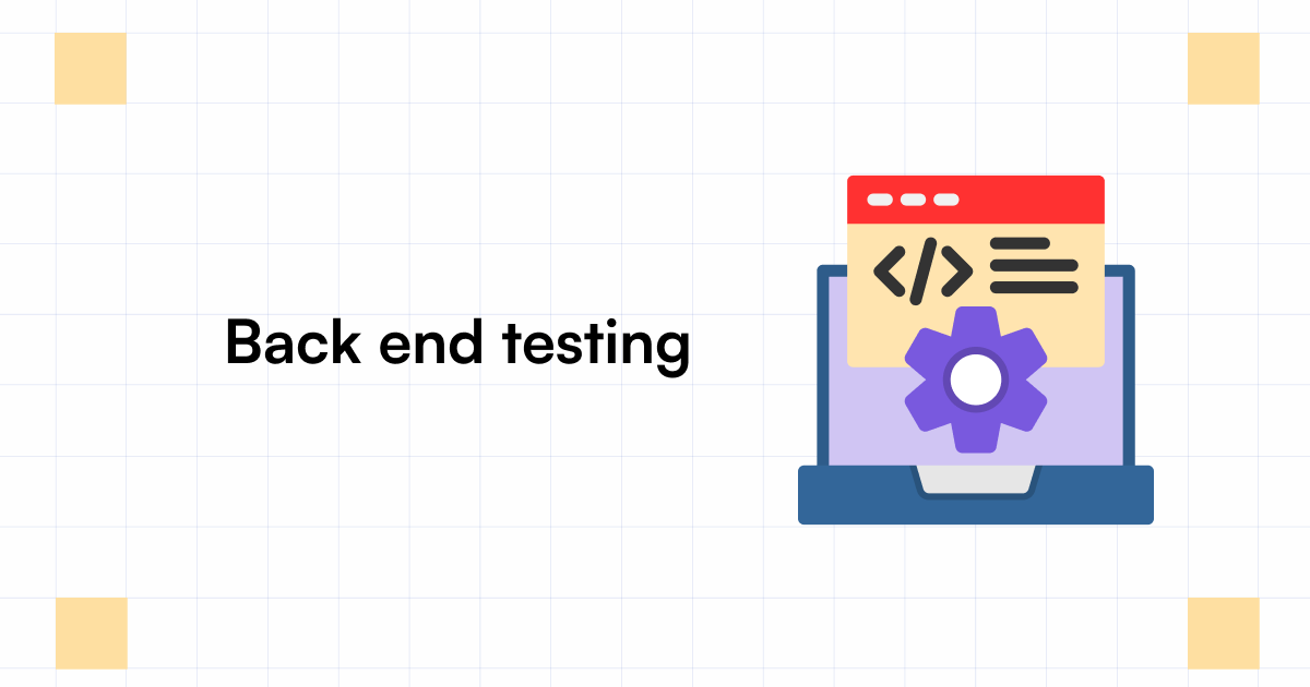 Backend Testing What it is, Types, and How to Perform