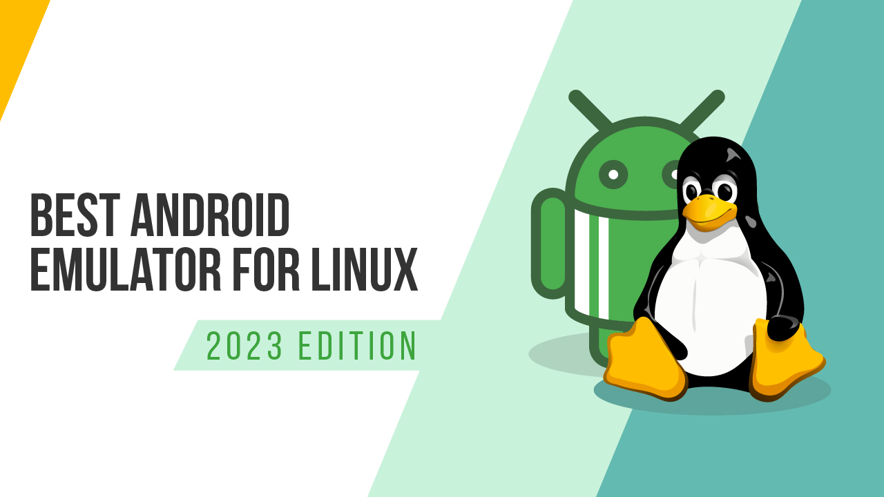 Best Android Emulator for Linux - 2023 Edition