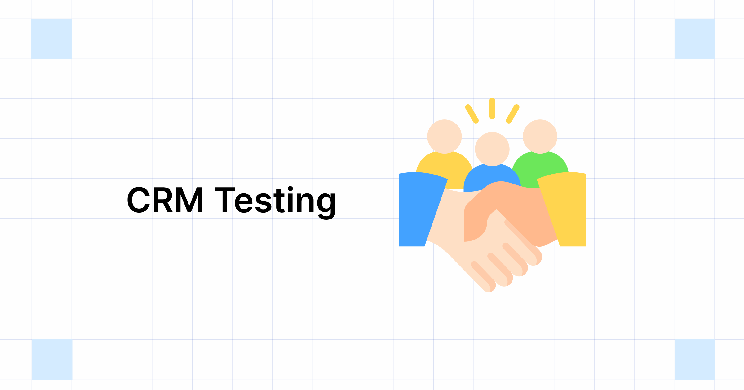 CRM Testing What it is, Why, How to Do &amp; Best Practices
