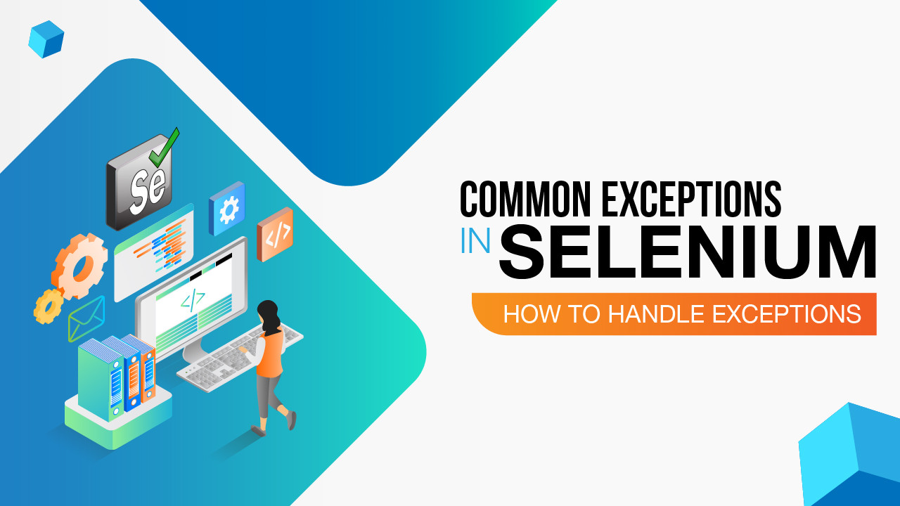 Common Exceptions in Selenium | How to handle Selenium Exceptions