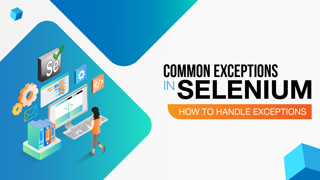 Different types of Selenium WebDriver Common Exceptions