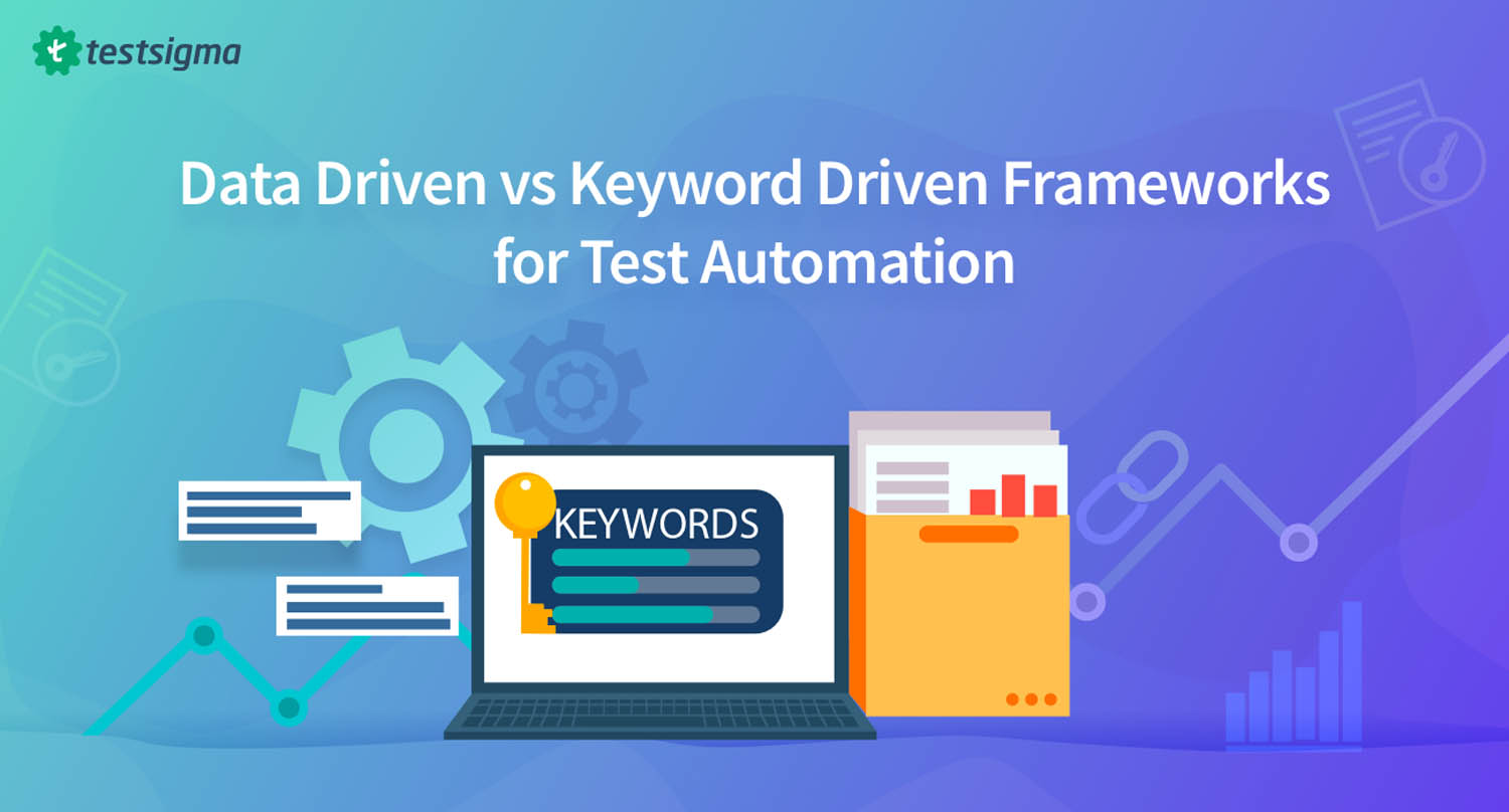 Data Driven vs Keyword Driven Frameworks for Test Automation