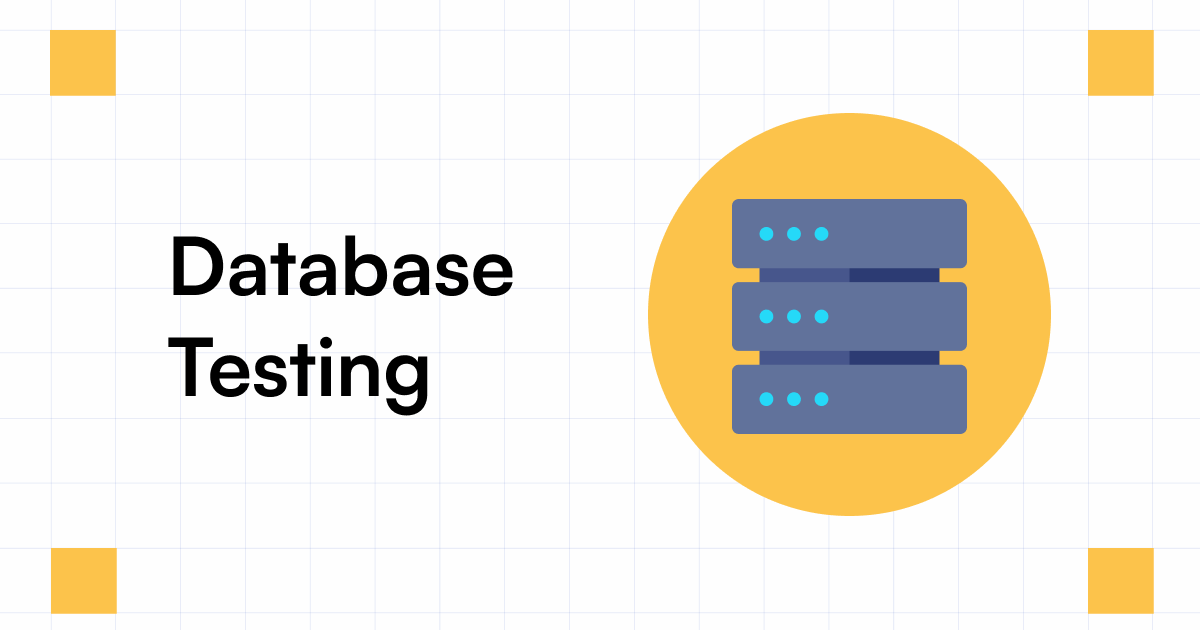 Database Testing: A Complete Guide With Examples