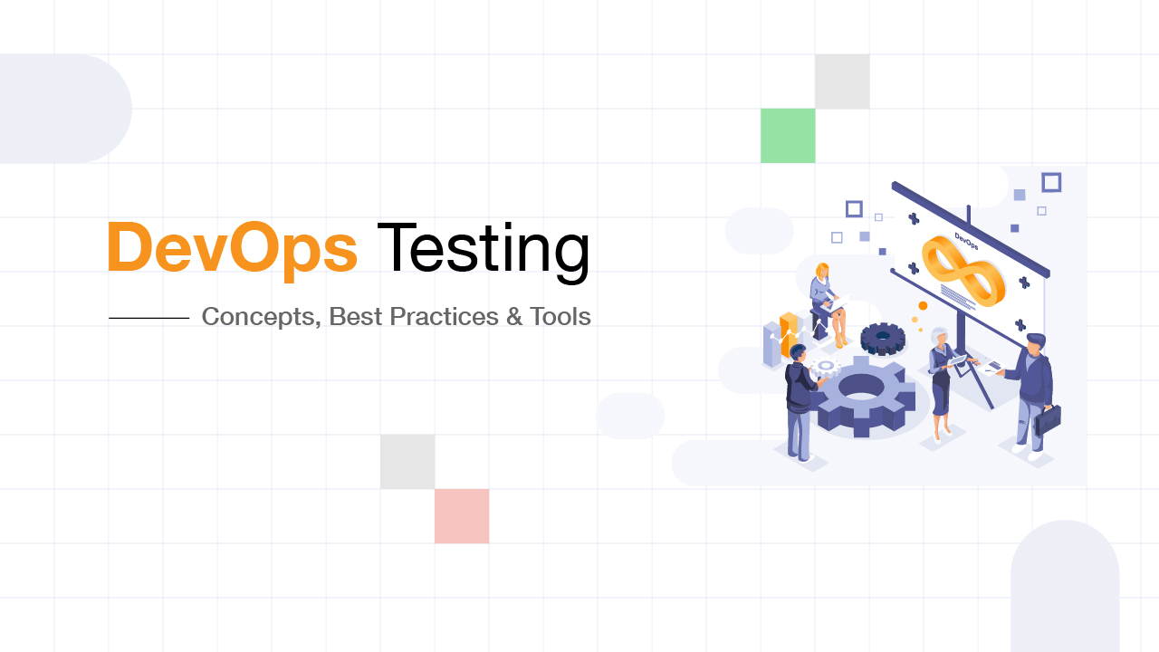 DevOps Testing Concepts, Best Practices & Tools
