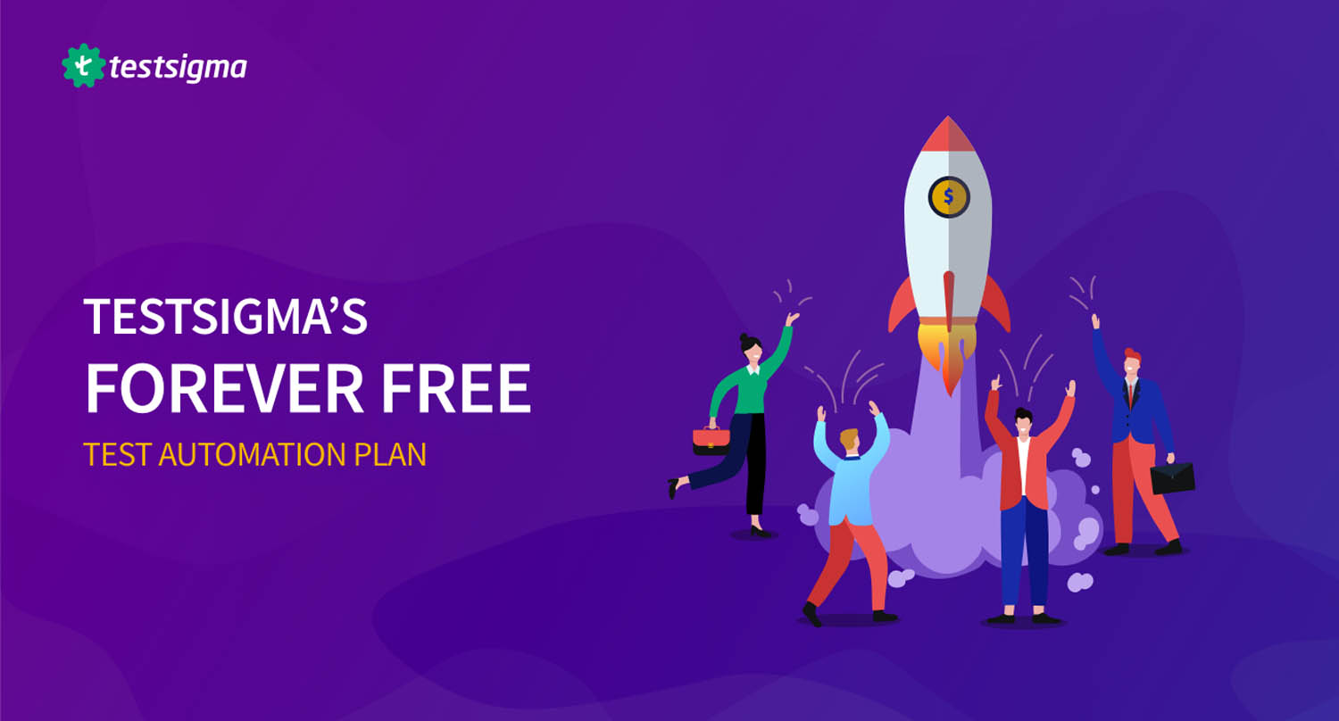 Forever Free Plan From Testsigma Released!