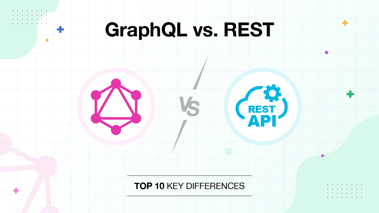 GraphQL vs REST – 10 Top Key Differences (Testers Edition)