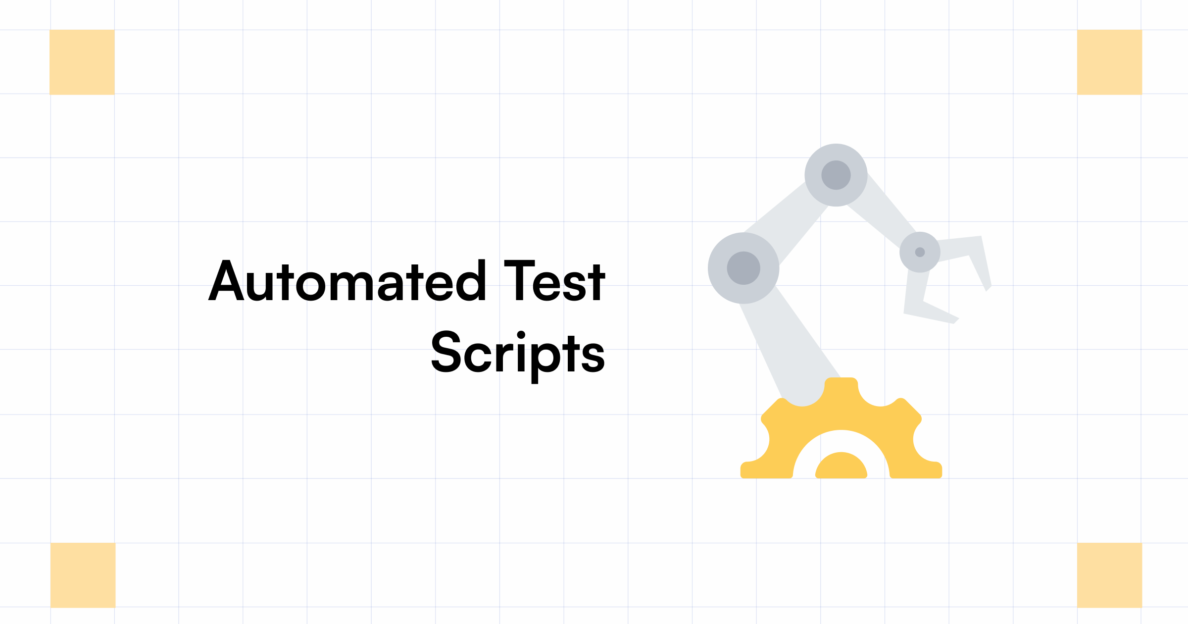 How to Create & Run Automated Test Scripts | A Quick Guide