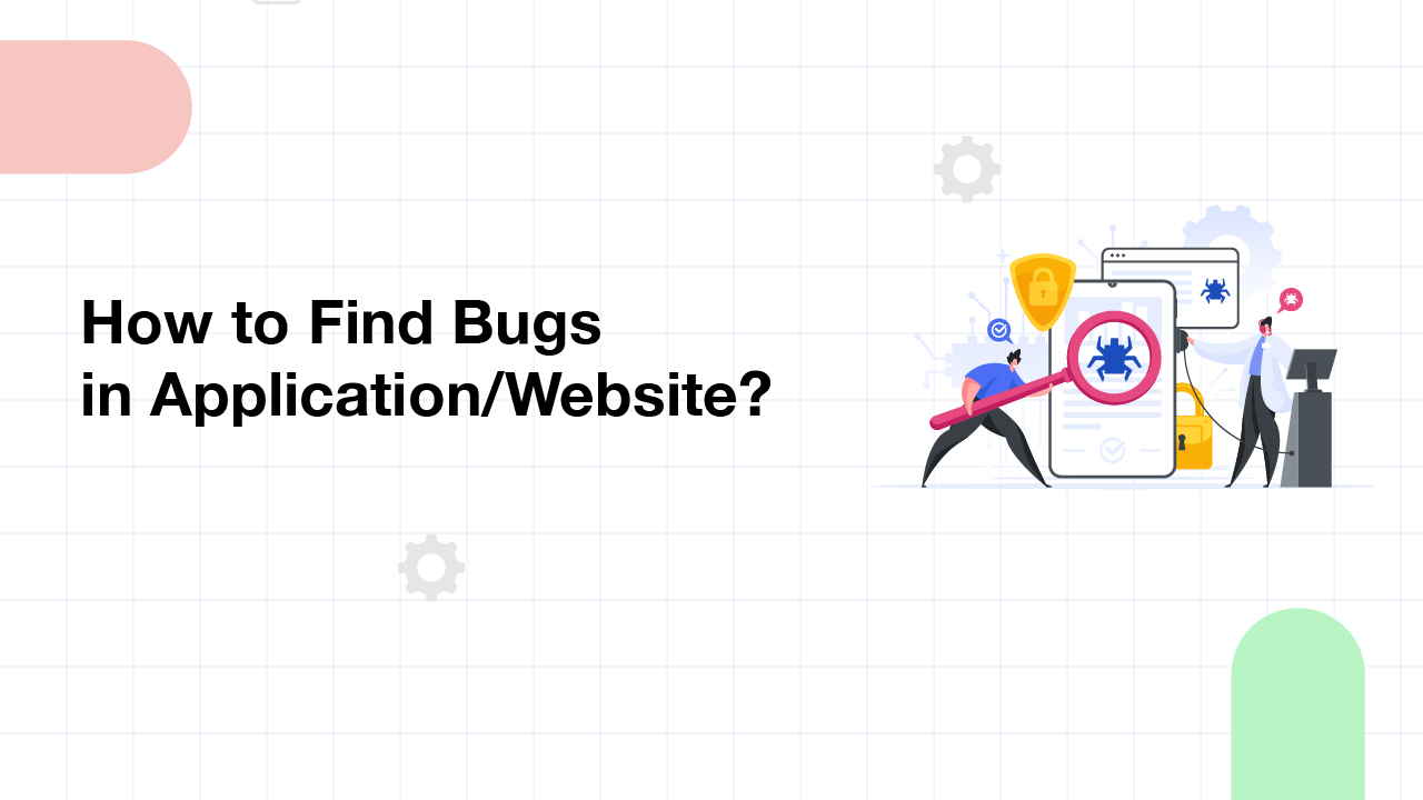 How to Find Bugs in Application Website