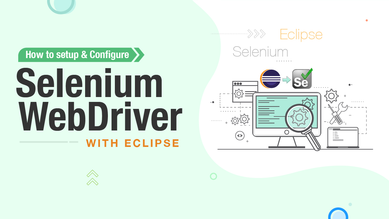 How to Setup and Configure Selenium WebDriver with Eclipse