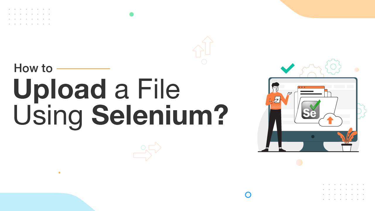 How to Upload a File Using Selenium?