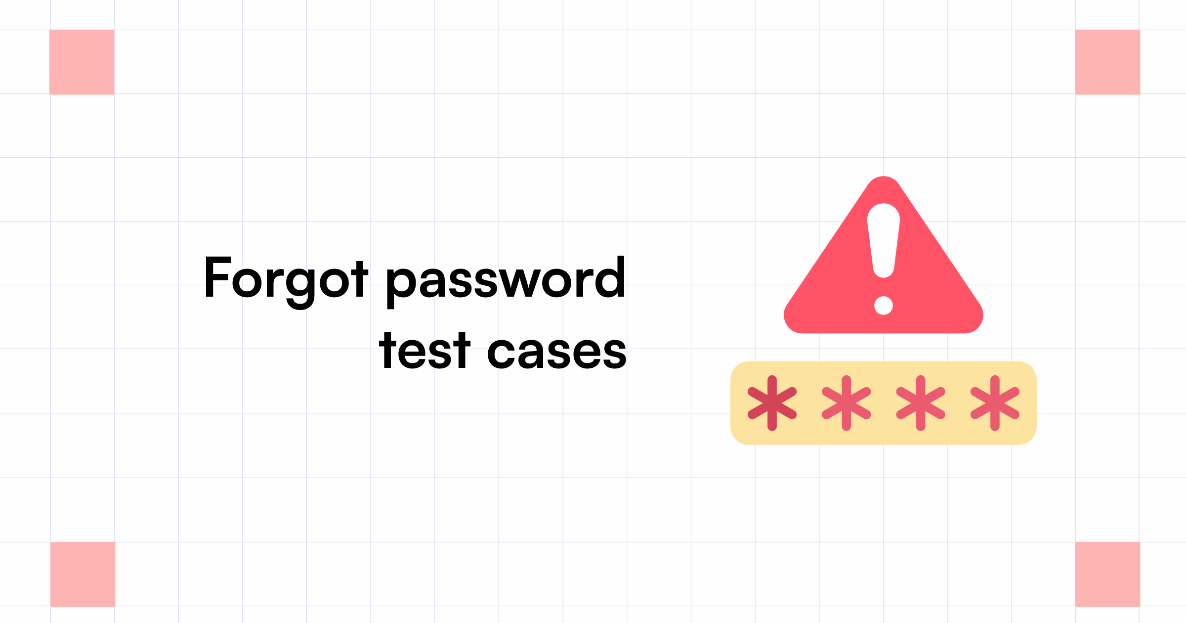 How to Write Test Cases For Forgot Password and Password