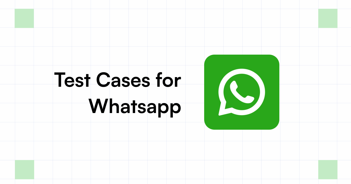 How to Write Test Cases for WhatsApp with Examples
