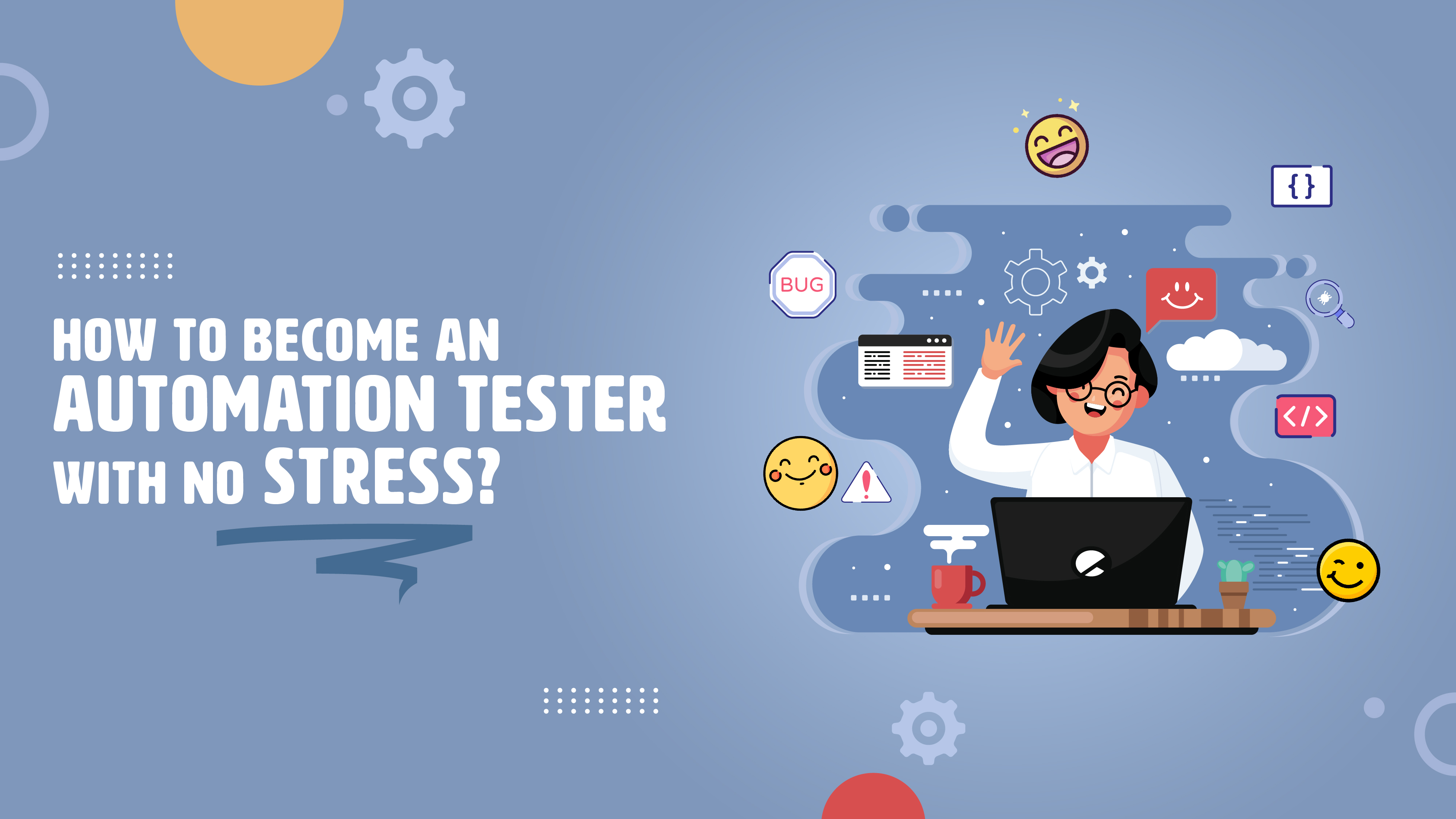 How to become an automation tester with no stress?