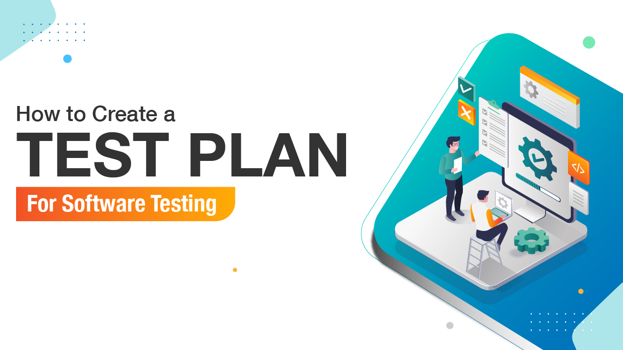 How to create a test plan for software testing
