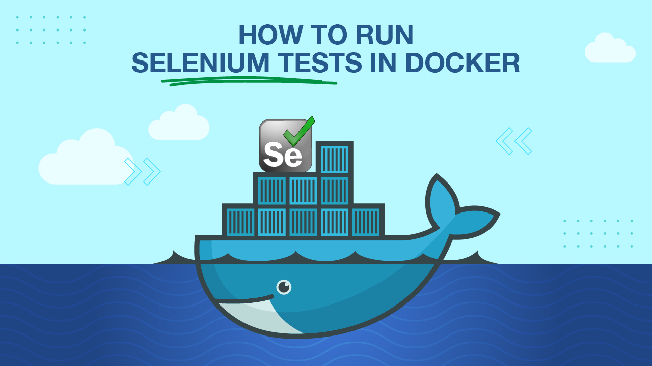 How to run Selenium Tests in Docker