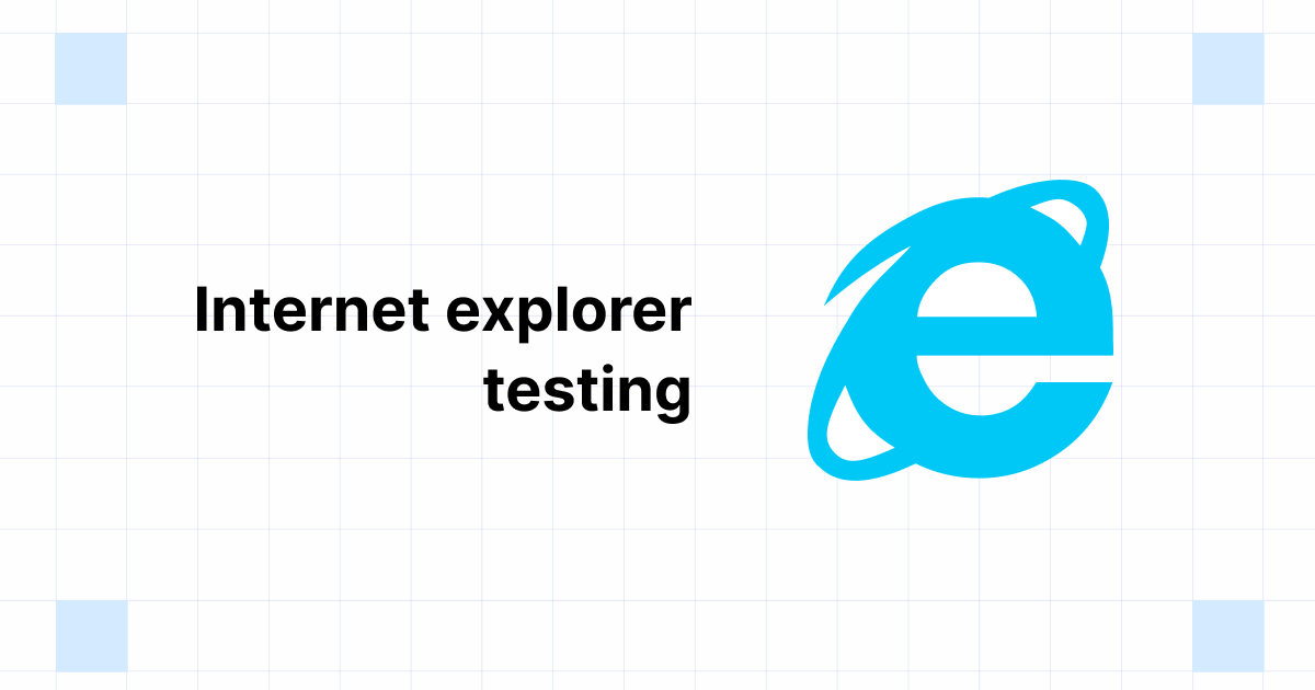 Internet Explorer Testing How to Test Website on IE Browser