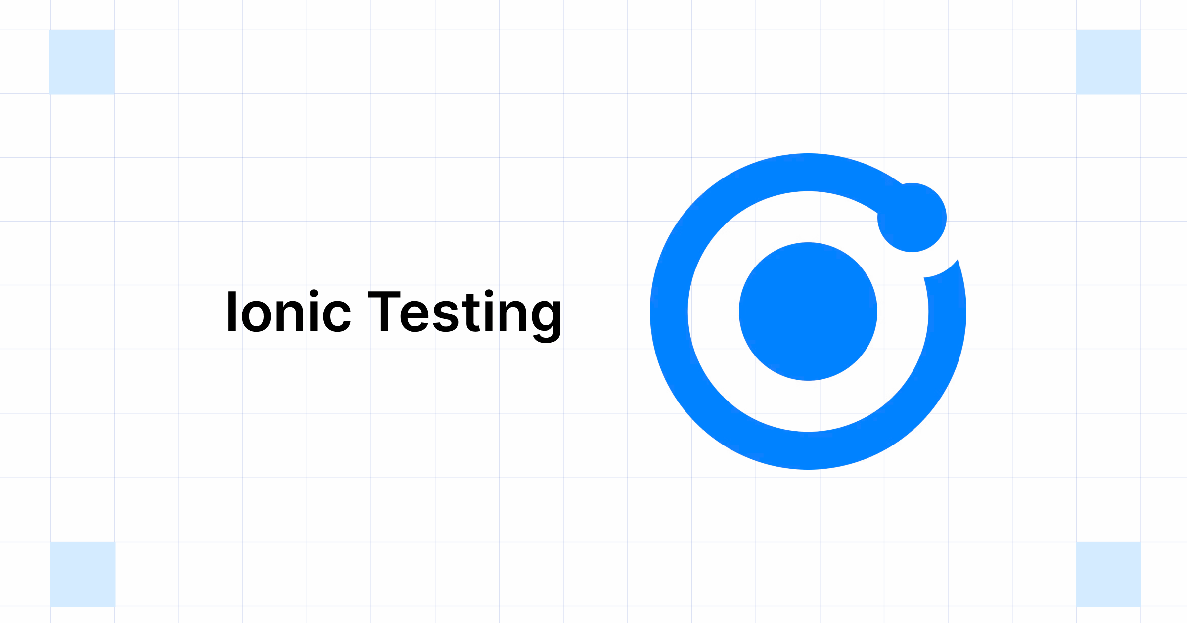 ionic-testing-what-why-it-matters-and-how-to-perform