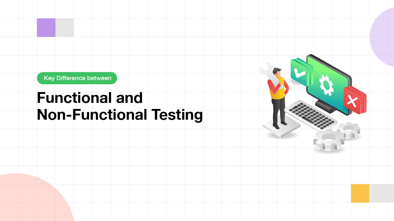 Key Difference between Functional and Non-Functional Testing