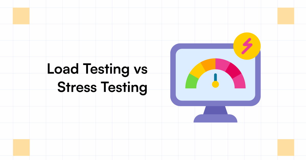 Load Testing vs Stress Testing | Key Differences