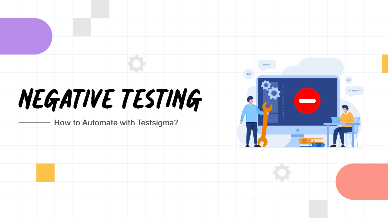 Negative testing: How to Automate With Testsigma?