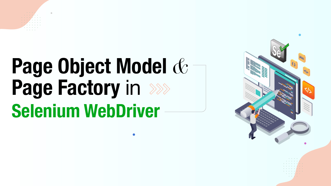 Page Object Model and Page Factory in Selenium WebDriver