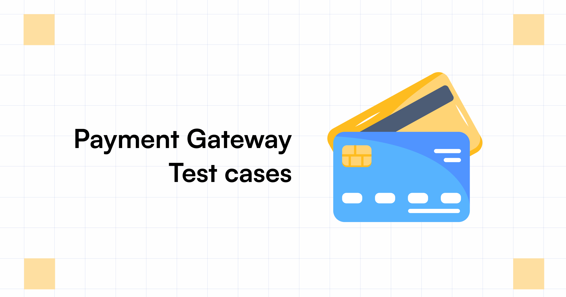 Payment Gateway Test Cases A simplistic guide