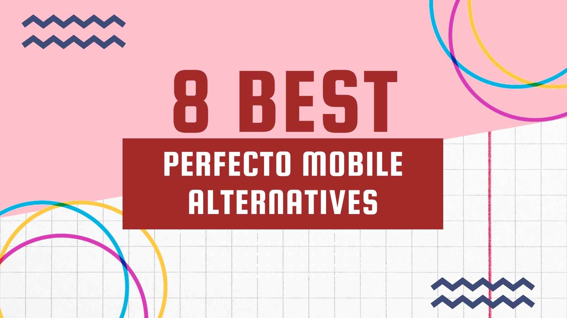 Perfecto Mobile Alternatives : 8 Best Tools For Test Automation