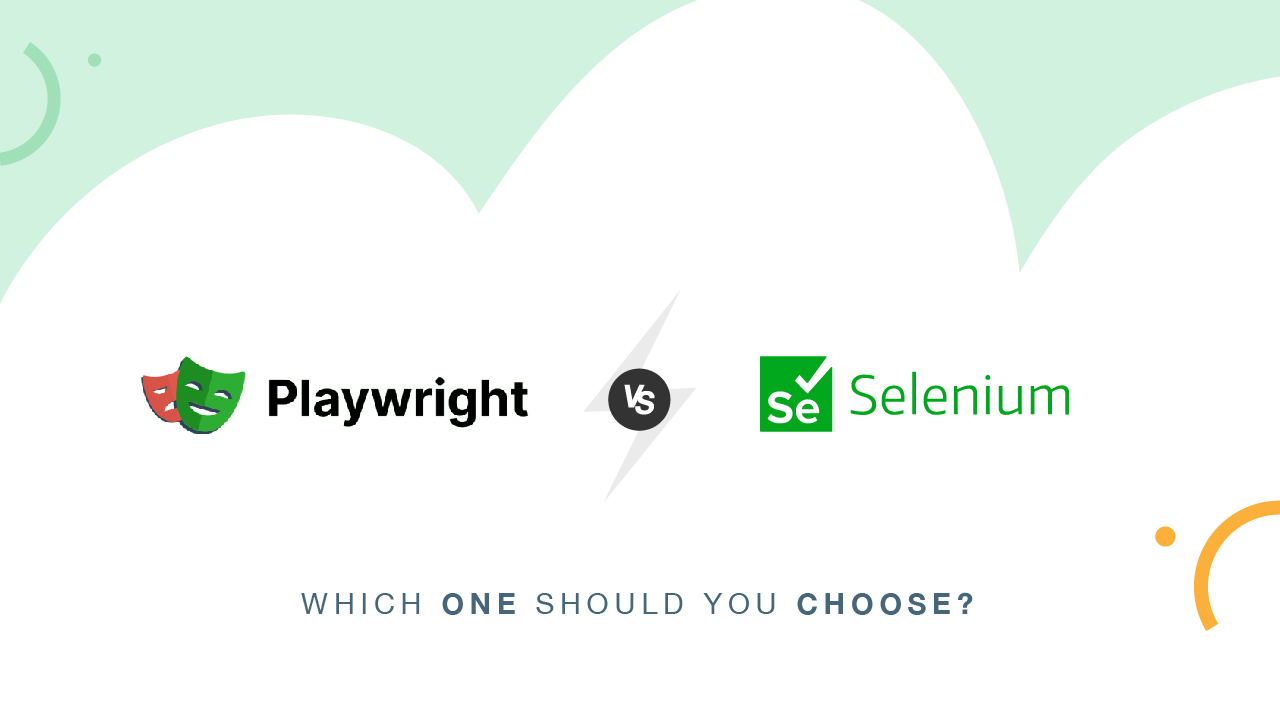 Playwright vs Selenium: Which one should you choose?