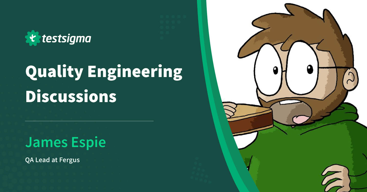 Quality Engineering Discussions: 5 Questions with James Espie