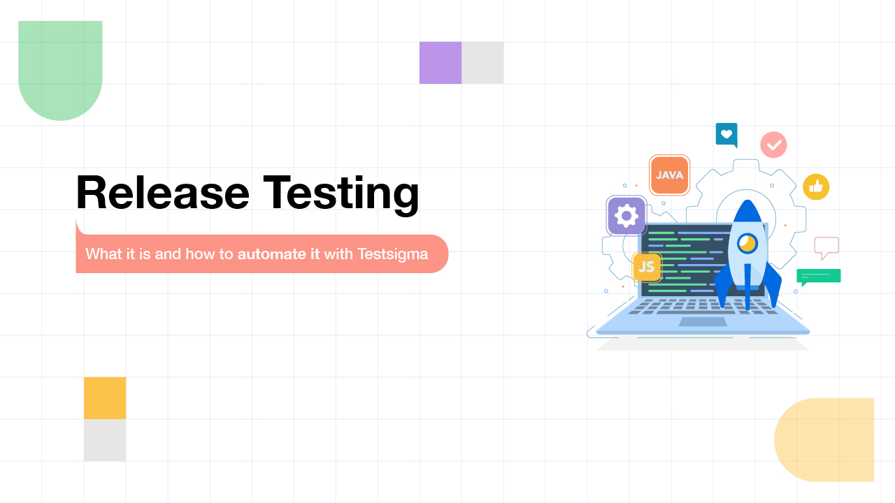 Release testing How to automate with Testsigma