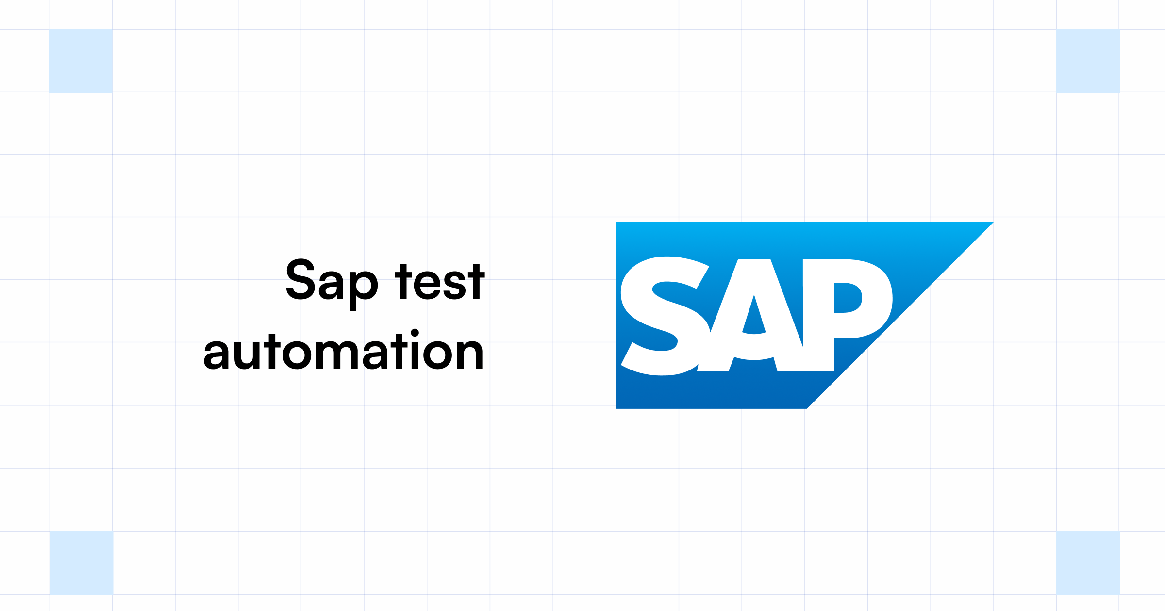 SAP Test Automation What, Why, and How