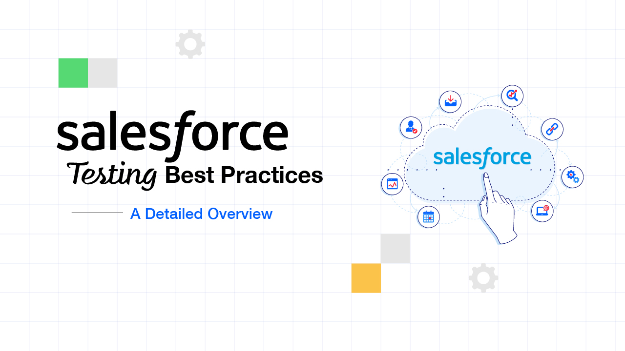 Salesforce Testing Best Practices - A Detailed Overview