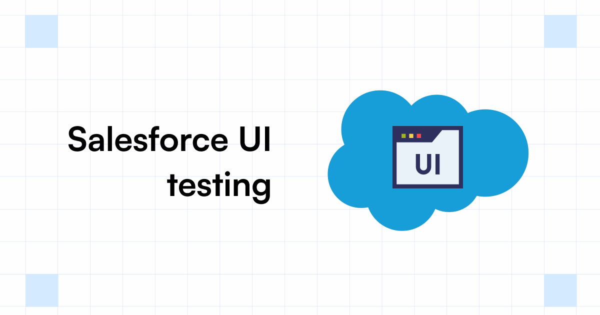 Salesforce UI Testing Automate With Testsigma