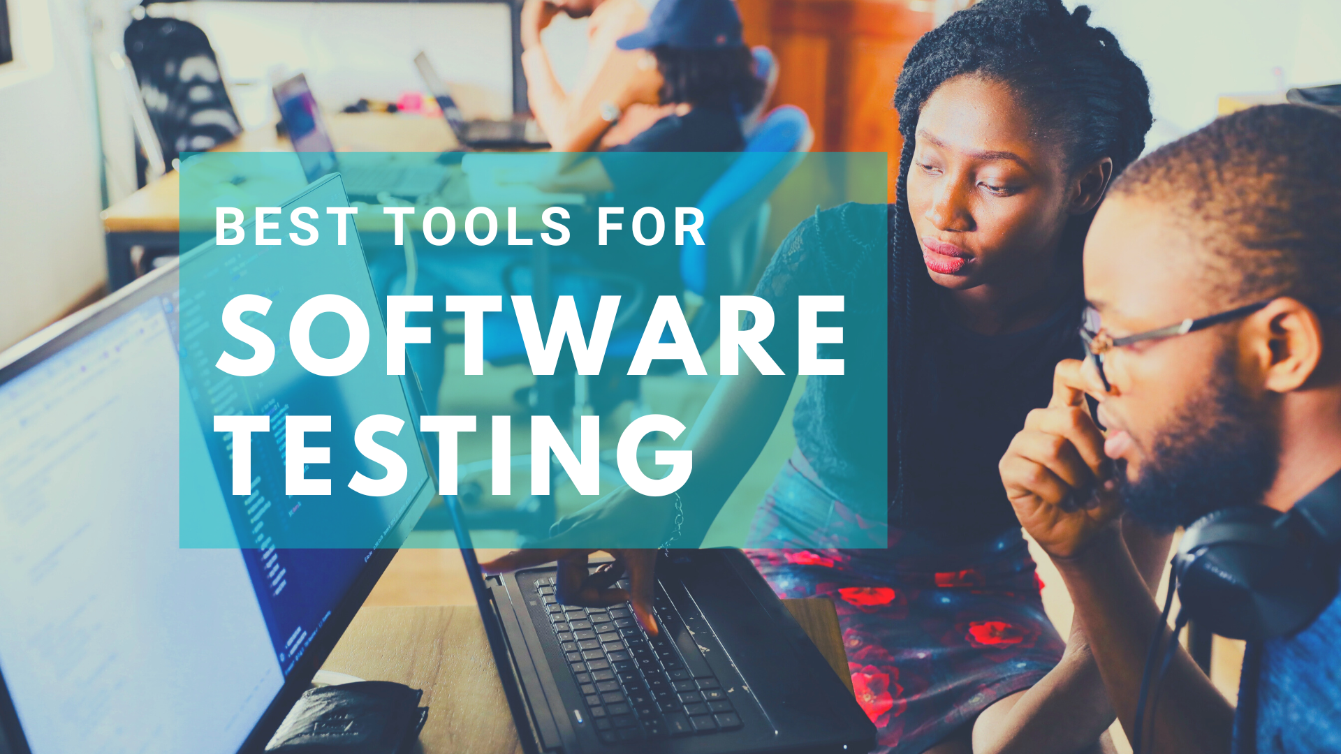 Best Software Testing Tools QAs Are Using In 2022 cover
