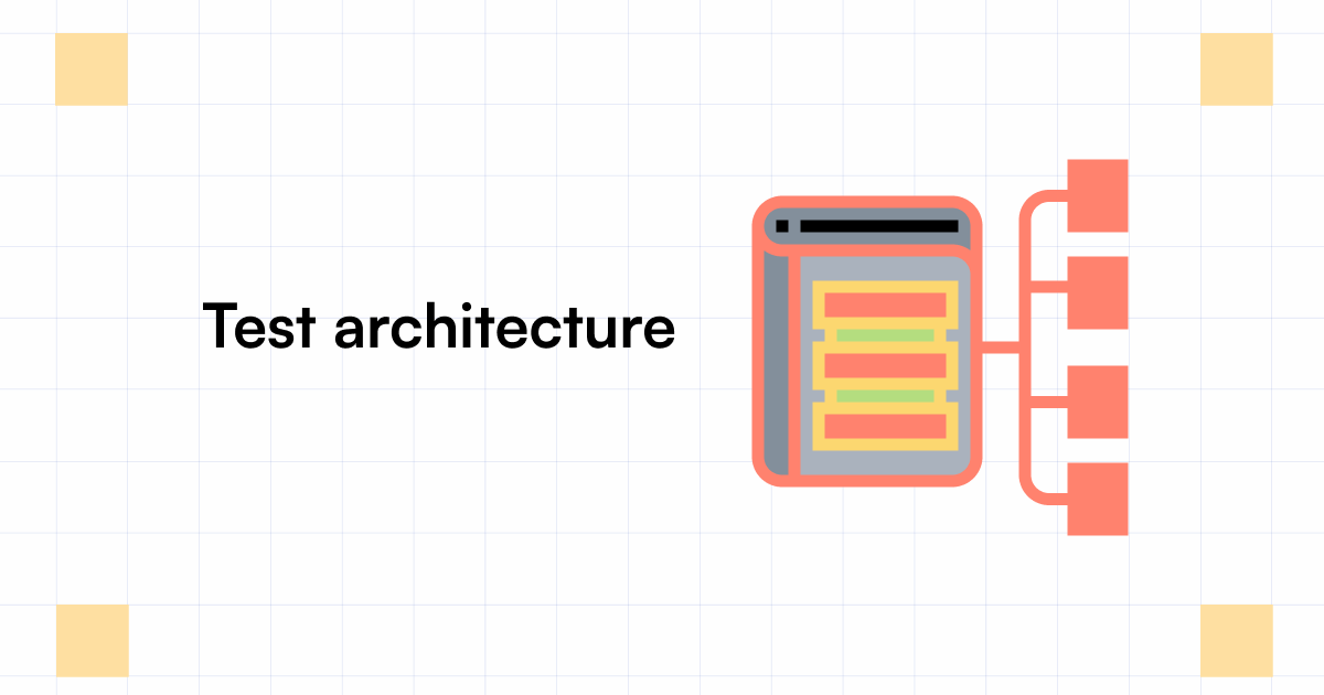 Test Architecture Creating an Architecture for Automated Tests