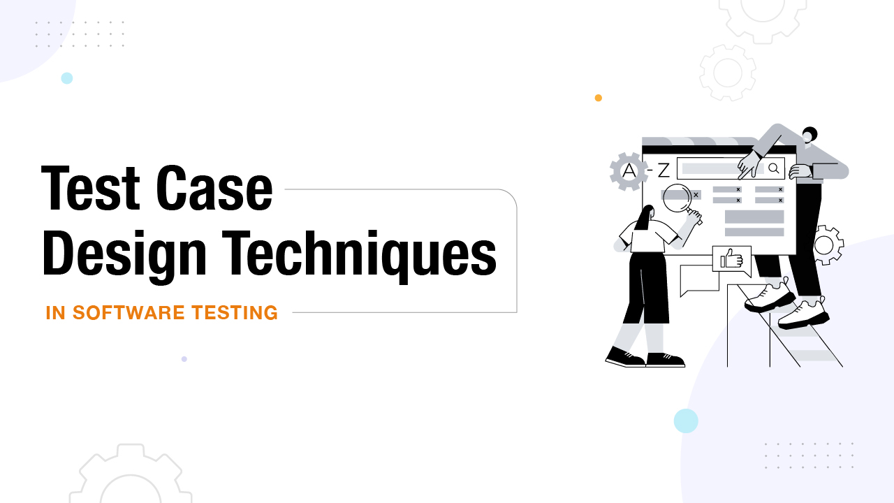 Test Case Design Techniques in Software Testing