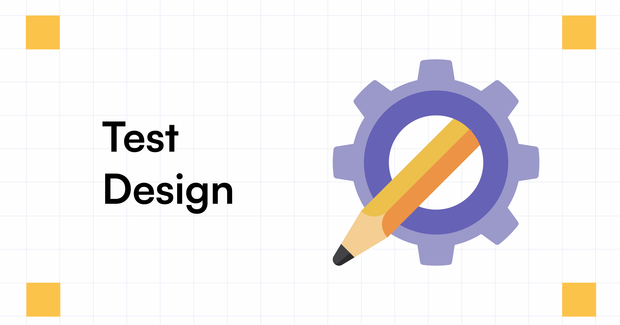 Test Design in Software Testing - A Comprehensive Guide