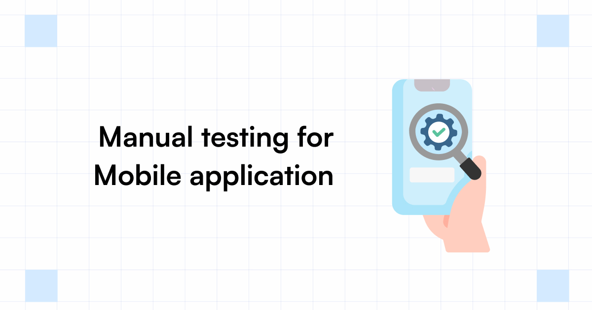 how to test mobile application manually