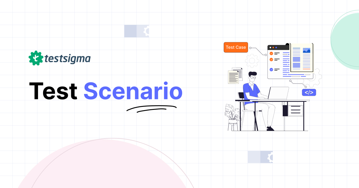 Test Scenario | Purpose, Examples & How to Create It