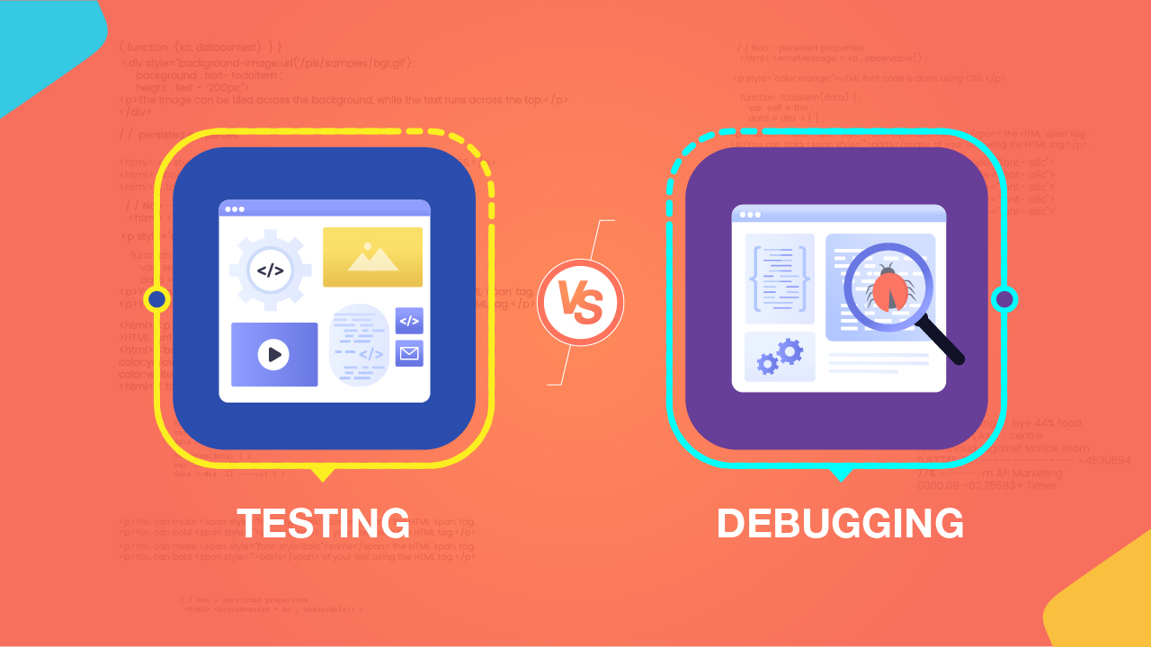 Testing Vs Debugging: The Differences You Need to Know!