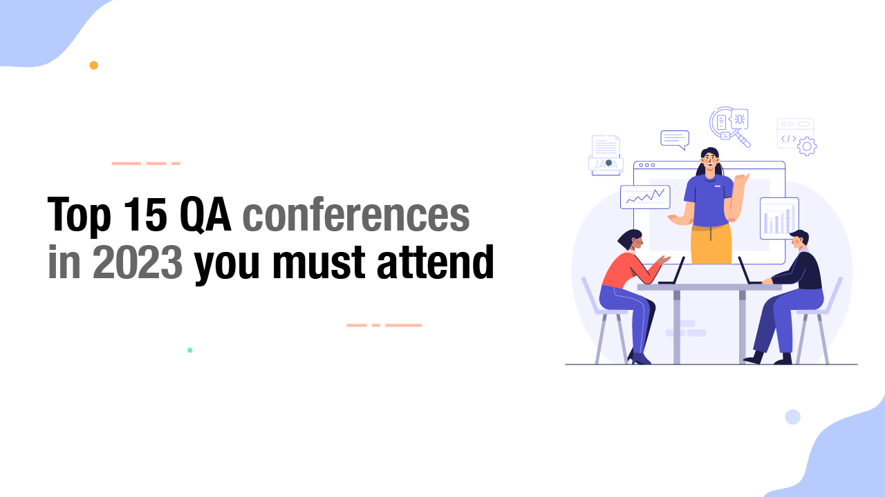Top 15 QA conferences in 2023 you must attend