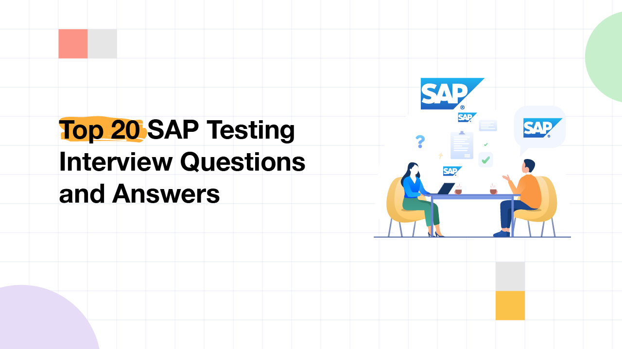Top 20 SAP Testing Interview Questions and Answers