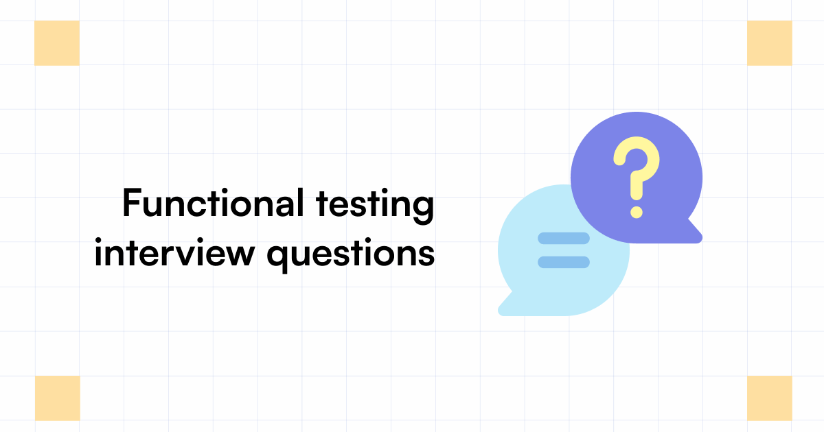 Top 25 Functional Testing Interview Questions