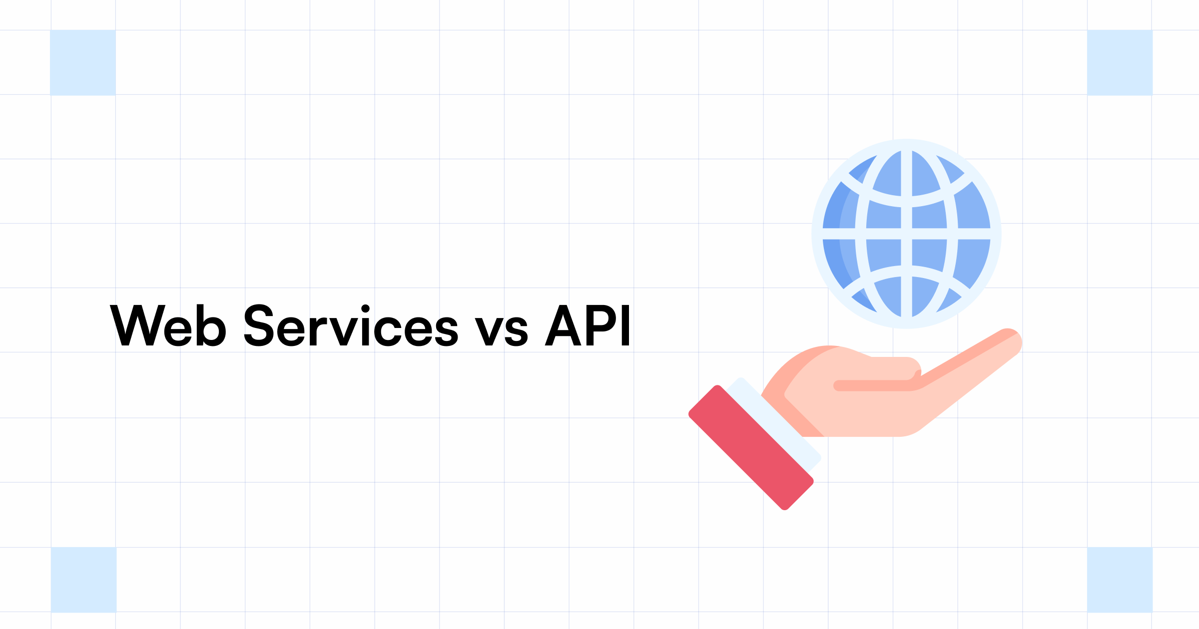 Web Service vs API – What are they & How do they Differ